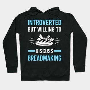 Introverted Breadmaking Bread Making Hoodie